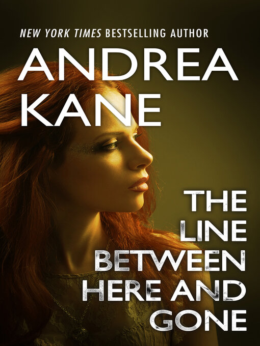 Title details for The Line Between Here and Gone by Andrea Kane - Available